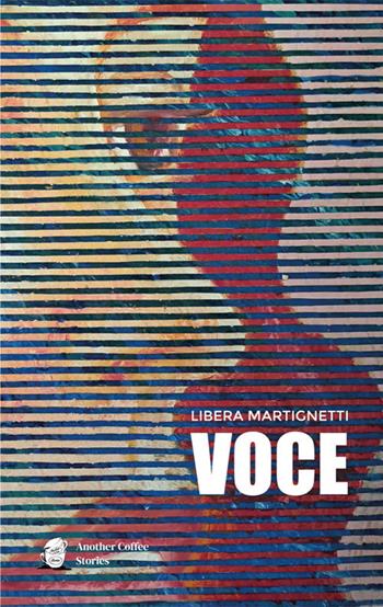 Voce - Libera Martignetti - Libro Another Coffee Stories 2025 | Libraccio.it
