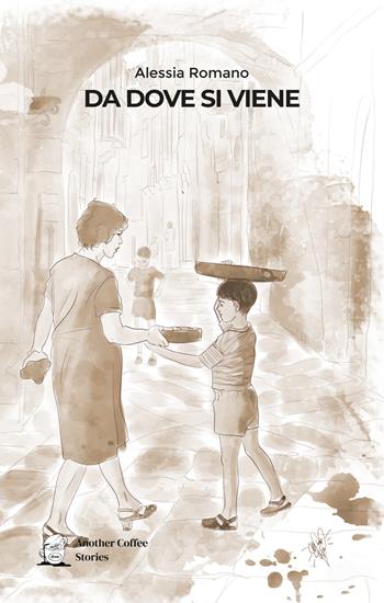 Da dove si viene - Alessia Romano - Libro Another Coffee Stories 2025 | Libraccio.it