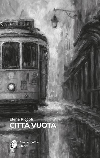 Città vuota - Elena Piccoli - Libro Another Coffee Stories 2025 | Libraccio.it