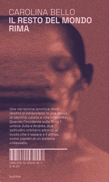 Il resto del mondo rima - Carolina Bello - Libro Ischire 2025, Faulas | Libraccio.it