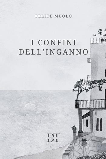I confini dell'inganno - Felice Muolo - Libro De Tomi Editore 2025, Enigmi | Libraccio.it