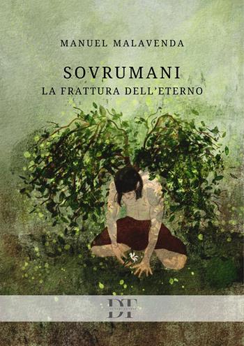 Sovrumani. La frattura dell'eterno - Manuel Malavenda - Libro De Tomi Editore 2025, Universi | Libraccio.it