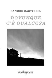 Dovunque c'è qualcosa