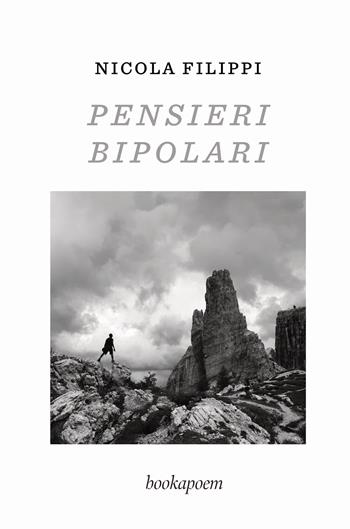 Pensieri bipolari - Nicola Filippi - Libro bookapoem 2024 | Libraccio.it