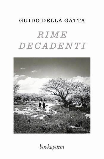 Rime decadenti - Guido Della Gatta - Libro bookapoem 2025 | Libraccio.it