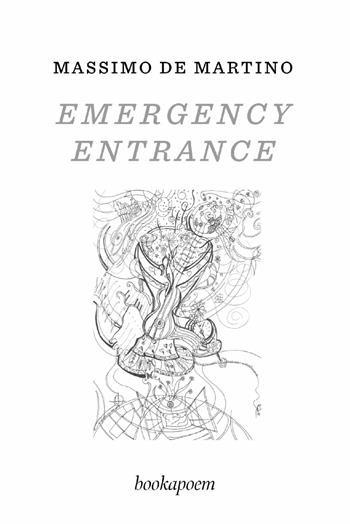 Emergency Entrance - Massimo De Martino - Libro bookapoem 2025 | Libraccio.it
