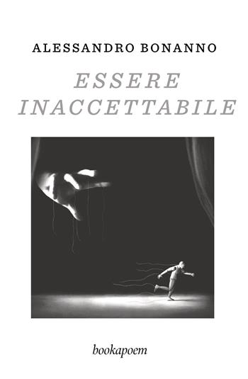 Essere inaccettabile - Alessandro Bonanno - Libro bookapoem 2026 | Libraccio.it