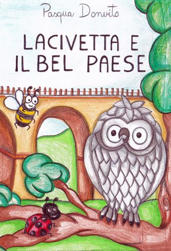 Lacivetta e il bel paese - Pasqua Donvito - Libro Dellisanti 2024 | Libraccio.it