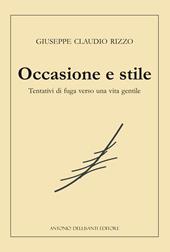 Occasione e stile. Tentativi di fuga verso una vita gentile