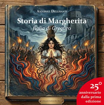 Storia di Margherita figlia di Greguro - Antonio Dellisanti - Libro Dellisanti 2026 | Libraccio.it