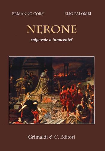 Nerone colpevole o innocente? - Ermanno Corsi, Elio Palombi - Libro Grimaldi & C. 2024 | Libraccio.it