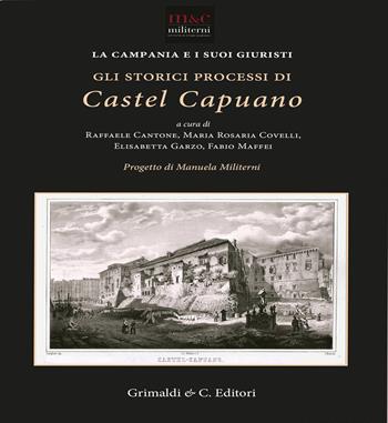 Gli storici processi di Castel Capuano - M. R. Covelli - Libro Grimaldi & C. 2026, Biblioteca napoletana | Libraccio.it