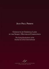 Conflicts of criminal laws in the subject matter of competence. The early resolutions of the institut de droit international.