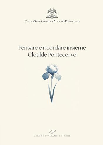 Pensare e ricordare insieme Clotilde Pontecorvo  - Libro Valore Italiano 2023 | Libraccio.it