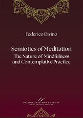 Semiotics of Meditation. The Nature of Mindfulness and Contemplative Practice