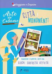 Arte da colorare. Città e monumenti. Ediz. illustrata