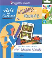 Arte da colorare. Ciudades y monumentos. Ediz. illustrata