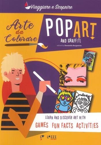 Pop art and graffiti. Arte da colorare  - Libro Lozzi Editori 2024, Viaggiare e scoprire | Libraccio.it