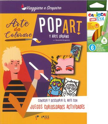 Pop art y arte urbano. Arte da colorare  - Libro Lozzi Editori 2024, Viaggiare e scoprire | Libraccio.it