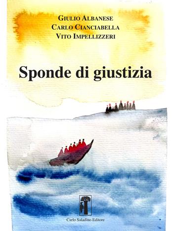Sponde di giustizia - Giulio Albanese, Carlo Cianciabella, Vito Impellizzeri - Libro Carlo Saladino Editore 2025 | Libraccio.it
