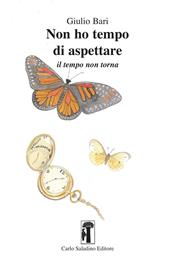 Non ho tempo di aspettare. Il tempo non torna