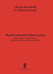 Burloni animati in libera uscita. Saggi satirici e soggetti semiseri di filosofia teoretica e psicologia analitica
