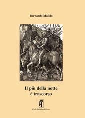 Il più della notte è trascorso
