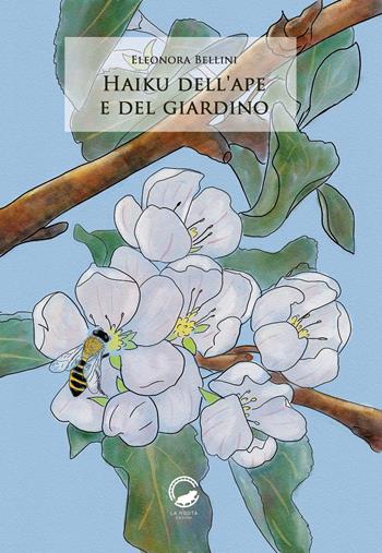 Haiku dell'ape e del giardino - Eleonora Bellini - Libro La Ruota 2024, Petali | Libraccio.it