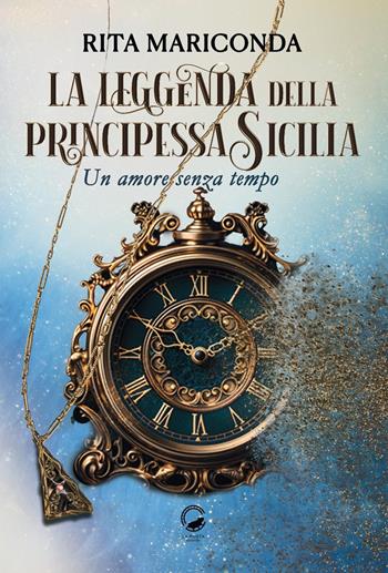La leggenda della principessa Sicilia. Un amore senza tempo - Rita Mariconda - Libro La Ruota 2024, Hathor | Libraccio.it