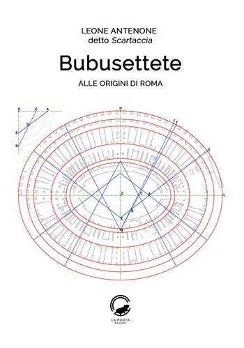 Bubusettete. Alle origini di Roma - Leone Antenone - Libro La Ruota 2024, Petali | Libraccio.it