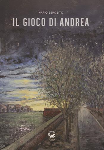 Il gioco di Andrea - Mario Esposito - Libro La Ruota 2024, Ombre | Libraccio.it