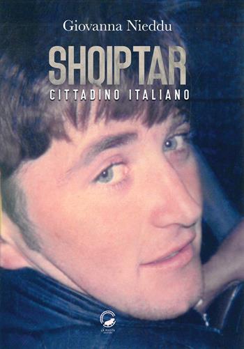 Shqiptar. Cittadino italiano - Giovanna Nieddu - Libro La Ruota 2024, Nuvole | Libraccio.it