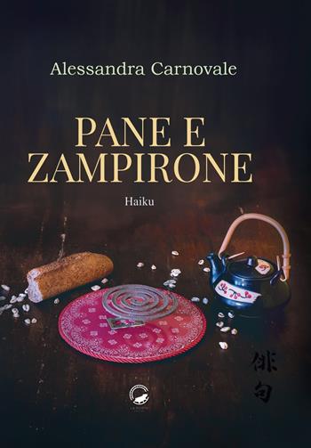 Pane e zampirone. Haiku - Carnovale Alessandra - Libro La Ruota 2024, Petali | Libraccio.it