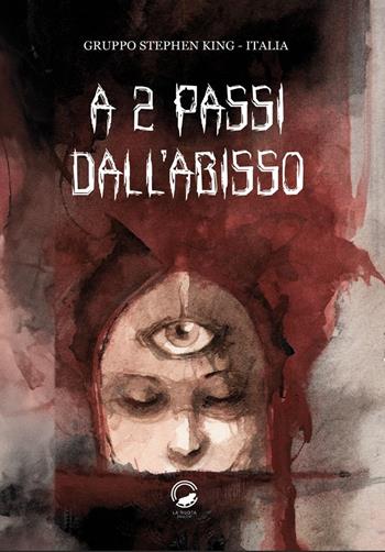 A 2 passi dall'abisso - Gruppo Stephen King-Italia - Libro La Ruota 2025, Ombre | Libraccio.it