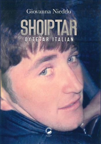 Shqiptar. Qytetar italian - Giovanna Nieddu - Libro La Ruota 2025, Nuvole | Libraccio.it
