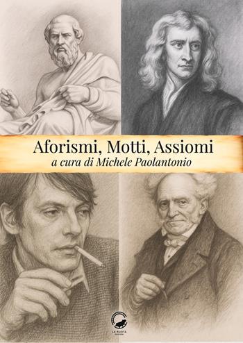 Aforismi, motti e assiomi - Michele Paolantonio - Libro La Ruota 2025 | Libraccio.it