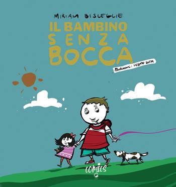 Il bambino senza bocca - Miriam Bisceglie - Libro La Ruota 2025, Comics | Libraccio.it
