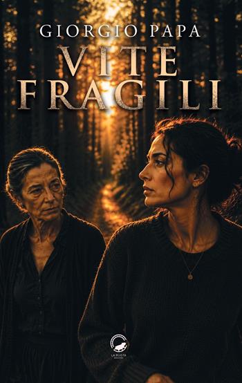 Vite fragili - Giorgio Papa - Libro La Ruota 2026, Ombre | Libraccio.it