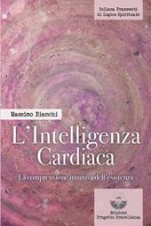 L'intelligenza cardiaca. La comprensione intuitiva dell'esistenza