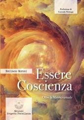 Essere coscienza. Oltre la matrix virtuale
