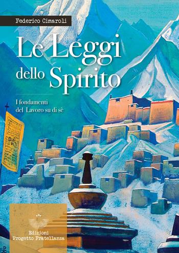Le leggi dello spirito. I fondamenti del lavoro su di sé - Federico Cimaroli - Libro Edizioni Progetto Fratellanza 2026 | Libraccio.it