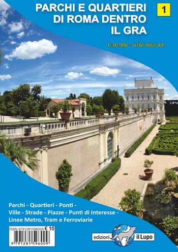 Mappa parchi e quartieri di Roma dentro il gra. Mappa n.1 scala 1:30.000 con parchi, quartieri, ponti, ville, strade, piazze, punti di interesse, linee metro, tram e ferroviarie  - Libro Il Lupo 2023 | Libraccio.it
