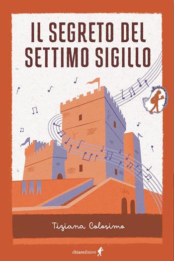 Il segreto del settimo sigillo - Tiziana Colosimo - Libro Chiaredizioni 2024, Chiara young | Libraccio.it