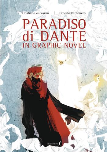 Paradiso di Dante in graphic novel - Cristiano Zuccarini - Libro Chiaredizioni 2024, Chiara young adult | Libraccio.it