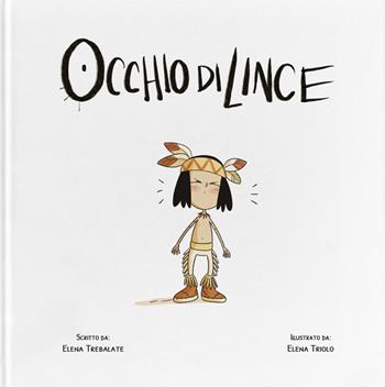 Occhio di lince. Ediz. a colori - Elena Trebalate - Libro KM Edizioni 2024 | Libraccio.it