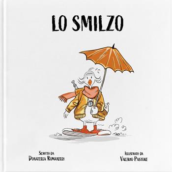 Lo Smilzo. Ediz. a colori - Donatella Romanelli - Libro KM Edizioni 2025, Liberi tutti | Libraccio.it