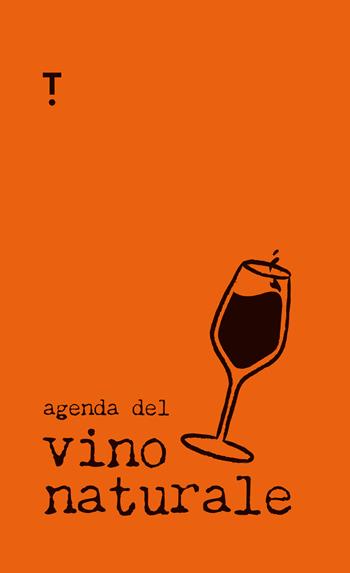 Agenda del vino naturale  - Libro Topic 2024 | Libraccio.it