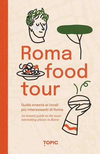 Roma food tour  - Libro Topic 2025 | Libraccio.it