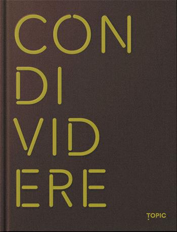 Condividere  - Libro Topic 2025, Reference | Libraccio.it