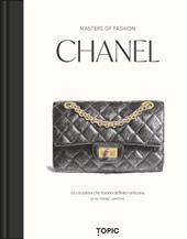 Chanel. Le creazioni che hanno definito un'icona